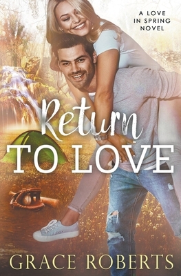 Return To Love by Grace Roberts