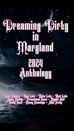 Dreaming Dirty in Maryland 2024 Anthology by Rexi Lake, Shelly Small, Raina Lake, Honey Phillips, Regine Abel, Hope Irving, Nancey Cummings, Dixie Painter, Prometheus Susan