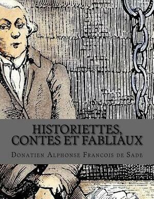 Historiettes, contes et fabliaux by Marquis de Sade
