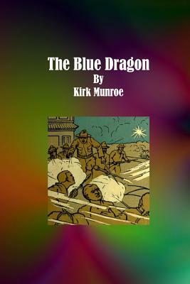 The Blue Dragon by Kirk Munroe