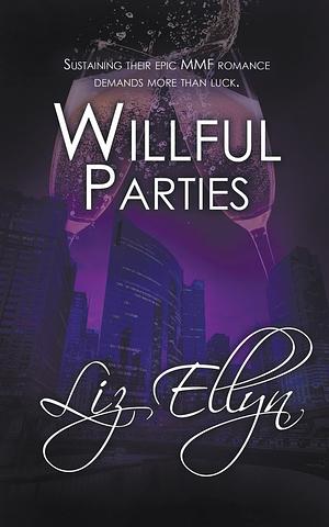 Willful Parties by Liz Ellyn