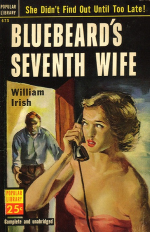 Bluebeard's Seventh Wife by William Irish, Cornell Woolrich