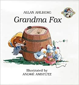 Grandma Fox (Fast Fox, Slow Dog) by Allan Ahlberg