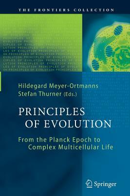 Principles of Evolution: From the Planck Epoch to Complex Multicellular Life by 