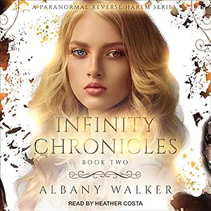 Infinity Chronicles: Book Two by Albany Walker