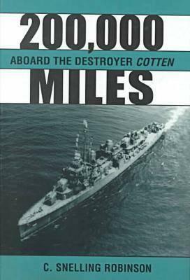 200,000 Miles Aboard the Destroyer Cotten by C. Snelling Robinson