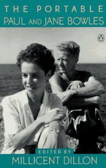 The Portable Paul and Jane Bowles by Millicent Dillon, Paul Bowles, Jane Bowles