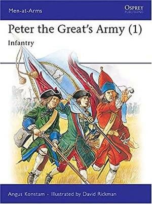 Peter the Great's Army (1): Infantry by Angus Konstam