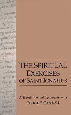 The Spiritual Exercises of Saint Ignatius by St Ignatius of Loyola