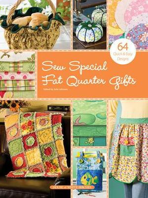 Sew Special Fat Quarter Gifts by Diane Schmidt, Julie Johnson
