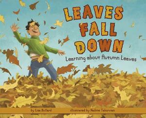 Leaves Fall Down: Learning about Autumn Leaves by Lisa Bullard