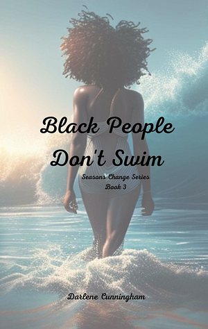 Black People Don't Swim  by Darlene Cunningham