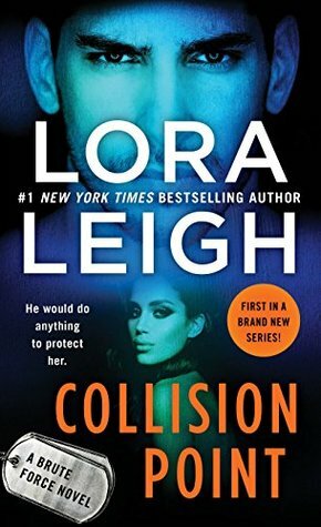Collision Point: A Brute Force Novel by Lora Leigh