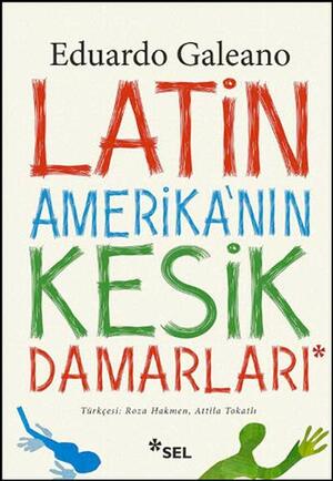 Latin Amerika'nın Kesik Damarları by Eduardo Galeano