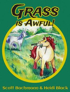 Grass is Awful by Scott Bachmann