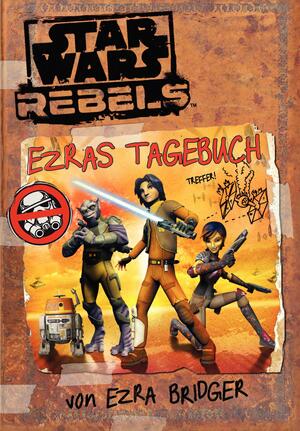Star Wars Rebels: Ezras Tagebuch von Ezra Bridger by Daniel Wallace