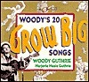 Woody's 20 Grow Big Songs by Woody Guthrie