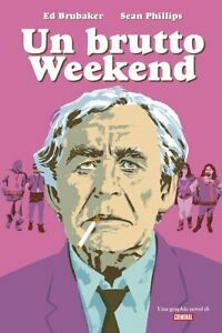 Un brutto weekend by Ed Brubaker, Sean Phillips