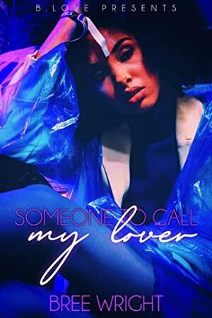 Someone to Call My Lover by Bree Wright