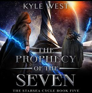 The Prophecy of the Seven by Kyle West