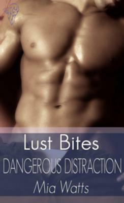 Dangerous Distraction by Mia Watts