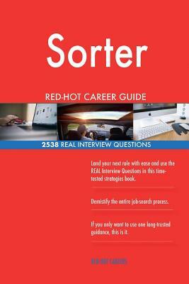 Sorter RED-HOT Career Guide; 2538 REAL Interview Questions by Red-Hot Careers