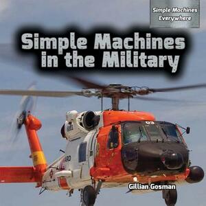 Simple Machines in the Military by Gillian Gosman