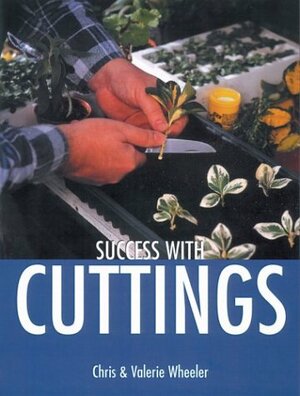 Success with Cuttings by Valerie Wheeler, Chris Wheeler