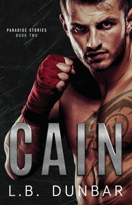 Cain: a fighter romance by L.B. Dunbar