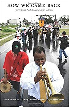How We Came Back: Voices from Post-Katrina New Orleans by Virgil Henry Storr, Emily Chamlee-Wright, Peter J. Boettke, Nona Martin Storr