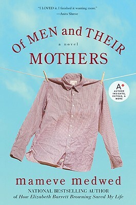 Of Men and Their Mothers by Mameve Medwed