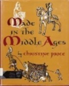 Made In The Middle Ages by Christine Price