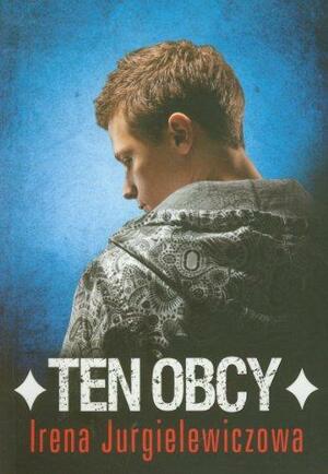 Ten obcy (Ten obcy #1) by Irena Jurgielewiczowa