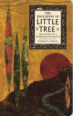 The Education of Little Tree by 