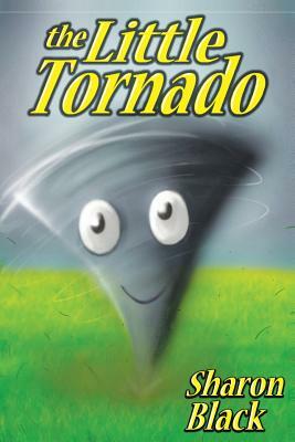 The Little Tornado by Sharon Black, Sharona Black
