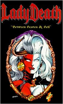 Lady Death: Between Heaven & Hell by Brian Pulido