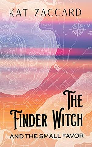 The Finder Witch and the Small Favor by Kat Zaccard