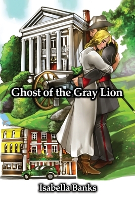 Ghost of the Gray Lion by Isabella Banks