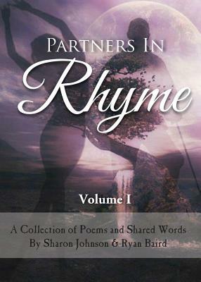 Partners In Rhyme - Volume 1 by Ryan Philip Baird, Sharon Johnson