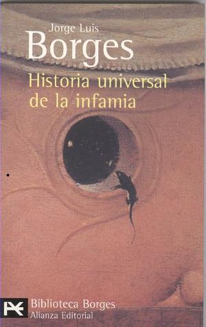 Historia universal de la infamia by Jorge Luis Borges