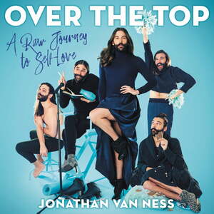 Over the Top: A Raw Journey to Self-Love by Jonathan Van Ness