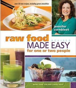 Raw Food Made Easy for 1 or 2 People Revised Edition by Jennifer Cornbleet