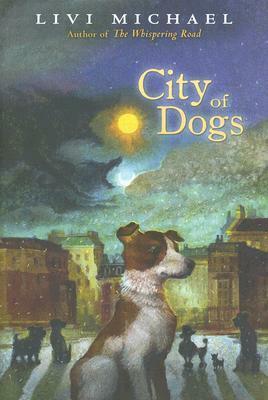 City of Dogs by Livi Michael