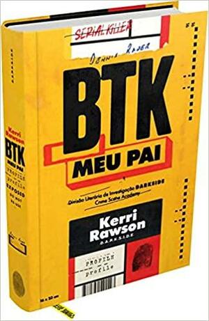 BTK: Meu Pai by Kerri Rawson