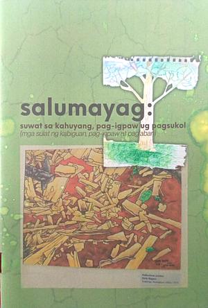 salumayag: suwat sa kahuyang, pag-igpaw ug pagsukol (mga sulat ng kabiguan, pag-igpaw at paglaban) by Kat Dalon, Angel Fuerte, Inday