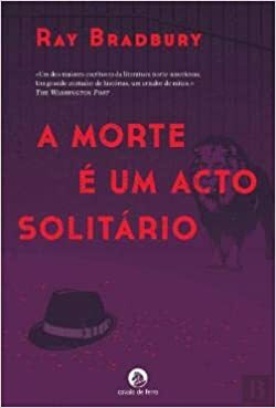 A Morte é um Acto Solitário by Ray Bradbury