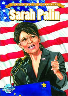 Female Force: Sarah Palin by N. Baily