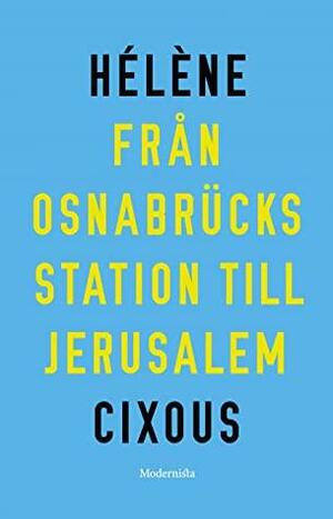 Från Osnabrücks station till Jerusalem by Hélène Cixous