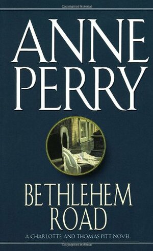 Bethlehem Road by Anne Perry