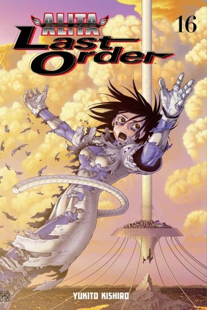 Battle Angel Alita: Last Order, Volume 16 by Yukito Kishiro